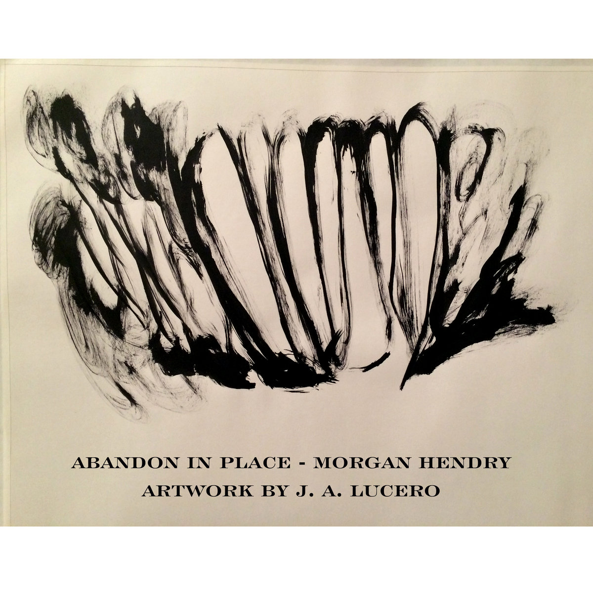 Abandon in Place (with visual artist J.A. Lucero) (2016)